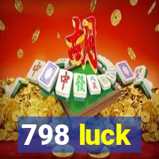 798 luck